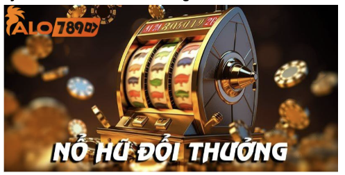 Lý do nổ hũ ALO789 thu hút người chơi Lý do nổ hũ ALO789 thu hút người chơi