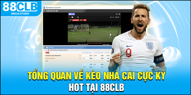 Tổng quan về kèo nhà cái cực kỳ hot tại 88CLB