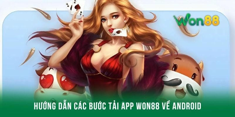 Hướng dẫn các bước tải app Won88 về Android