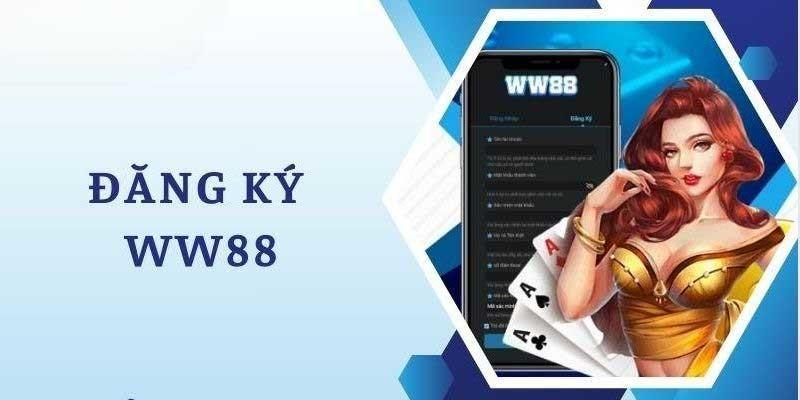  Tại Sao Nên Chọn WW88