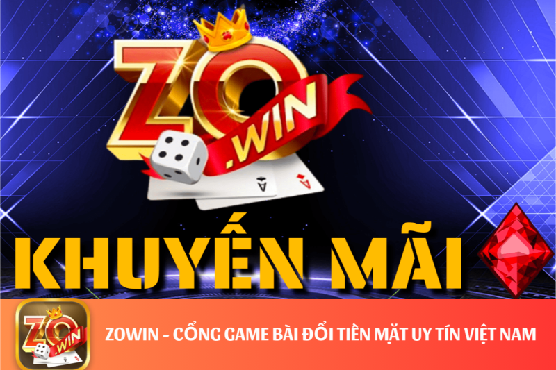 Các chương trình khuyến mãi Zowin Các chương trình khuyến mãi Zowin