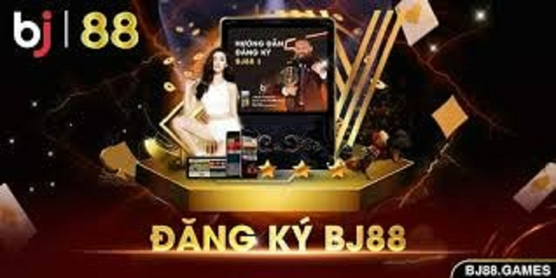 Các điểm nổi bật khi thực hiện đăng ký Bj88 