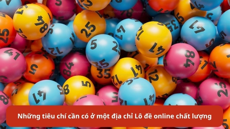  Những tiêu chí cần có ở một địa chỉ Lô đề online chất lượng