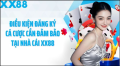 Đăng ký XX88: Tạo tài khoản cá cược hợp lệ tại nhà cái