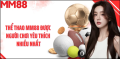 Thể Thao MM88: Sảnh cược hiện đại, kèo đẹp và trải nghiệm