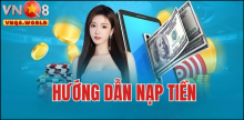 Nạp tiền VNQ8 – Lựa chọn phương thức phù hợp với cược thủ